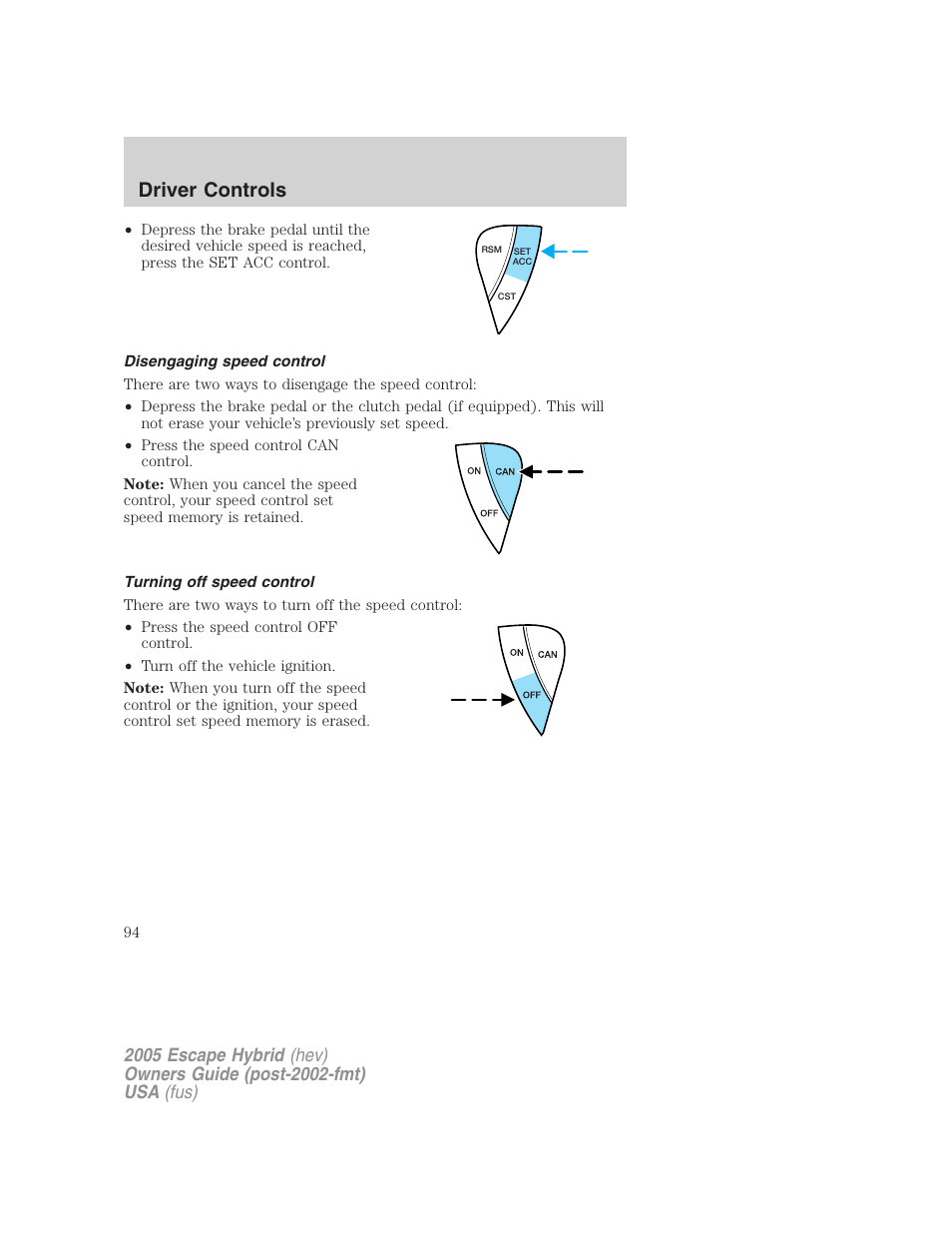 Disengaging speed control, Turning off speed control, Driver controls | FORD 2005 Escape Hybrid v.2 User Manual | Page 94 / 328