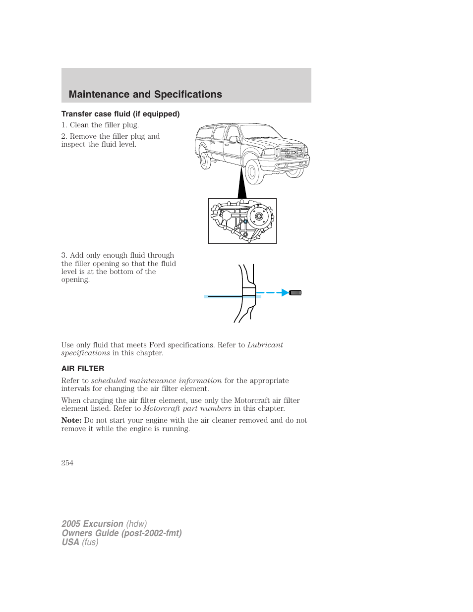 Transfer case fluid (if equipped), Air filter, Maintenance and specifications | FORD 2005 Excursion v.3 User Manual | Page 254 / 280