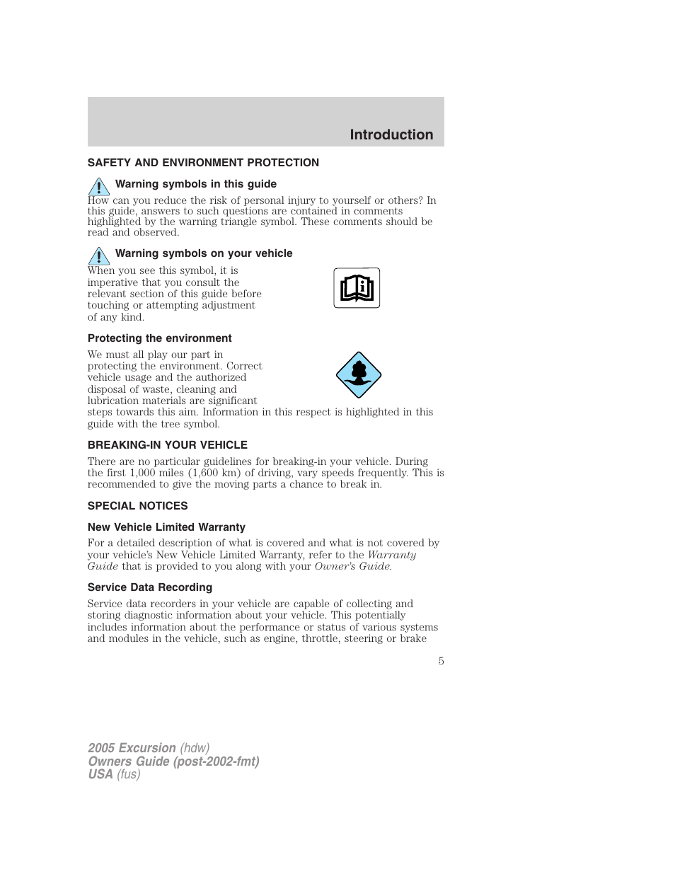 Safety and environment protection, Warning symbols in this guide, Warning symbols on your vehicle | Protecting the environment, Breaking-in your vehicle, Special notices, New vehicle limited warranty, Service data recording, Introduction | FORD 2005 Excursion v.3 User Manual | Page 5 / 280