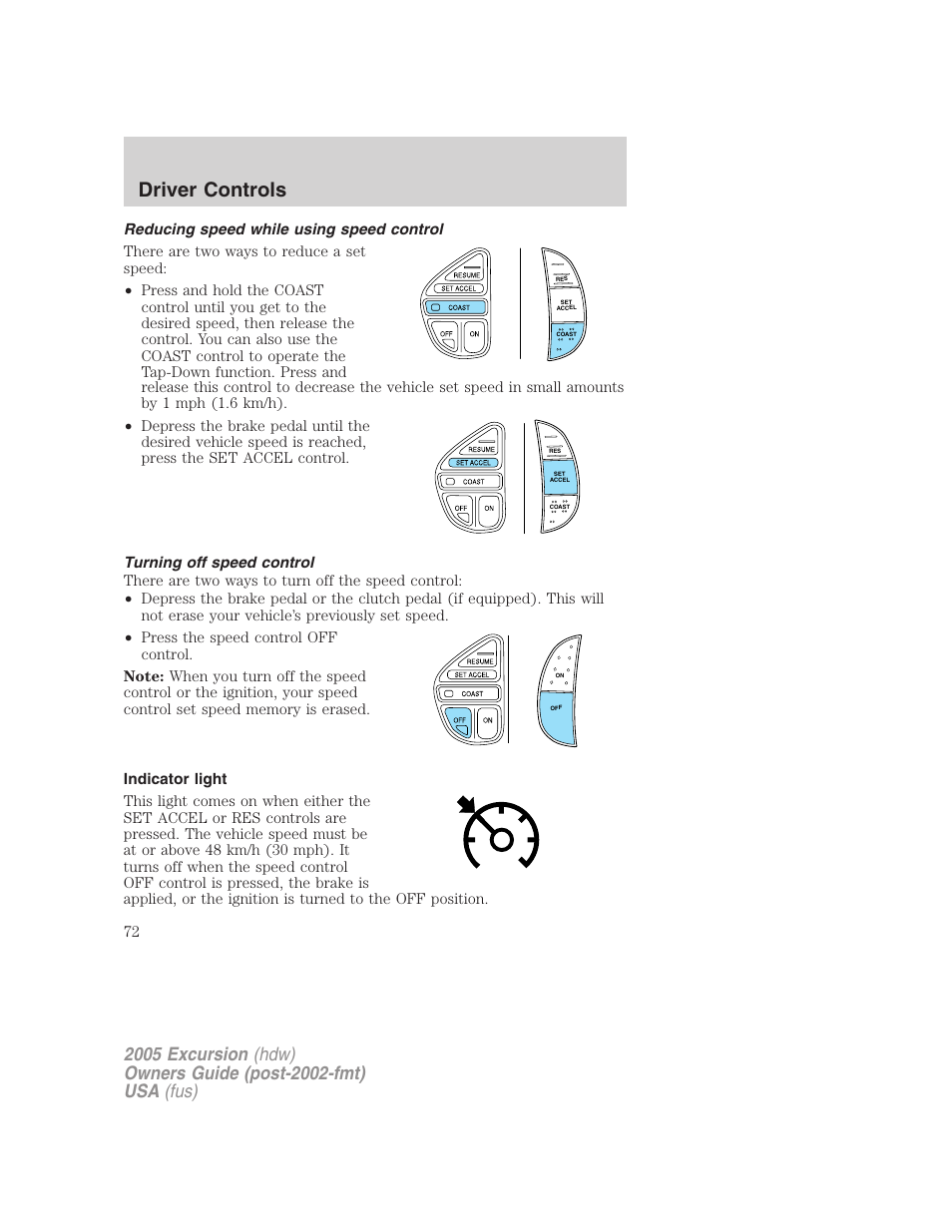 Reducing speed while using speed control, Turning off speed control, Indicator light | Driver controls | FORD 2005 Excursion v.3 User Manual | Page 72 / 280