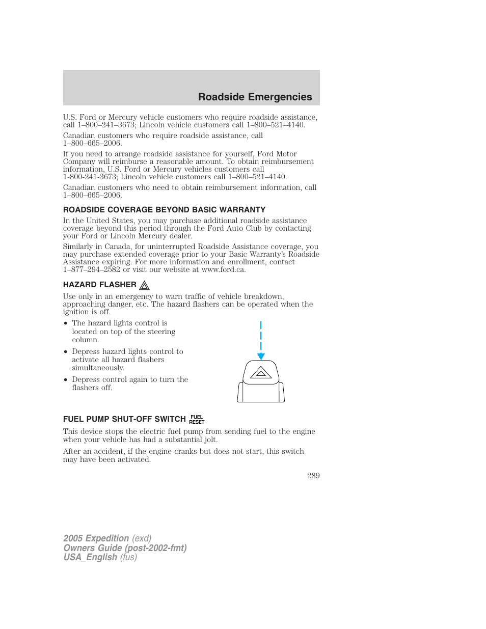 Roadside coverage beyond basic warranty, Hazard flasher, Fuel pump shut-off switch | Hazard flasher switch, Roadside emergencies | FORD 2005 Expedition v.2 User Manual | Page 289 / 376
