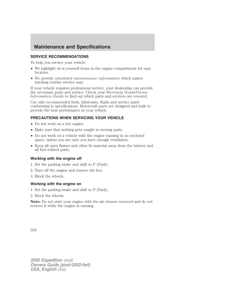 Maintenance and specifications, Service recommendations, Precautions when servicing your vehicle | Working with the engine off, Working with the engine on | FORD 2005 Expedition v.2 User Manual | Page 324 / 376