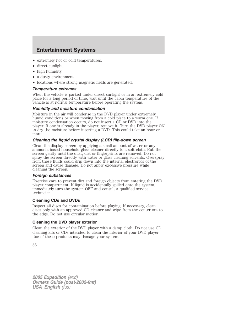 Temperature extremes, Humidity and moisture condensation, Foreign substances | Cleaning cds and dvds, Cleaning the dvd player exterior, Entertainment systems | FORD 2005 Expedition v.2 User Manual | Page 56 / 376