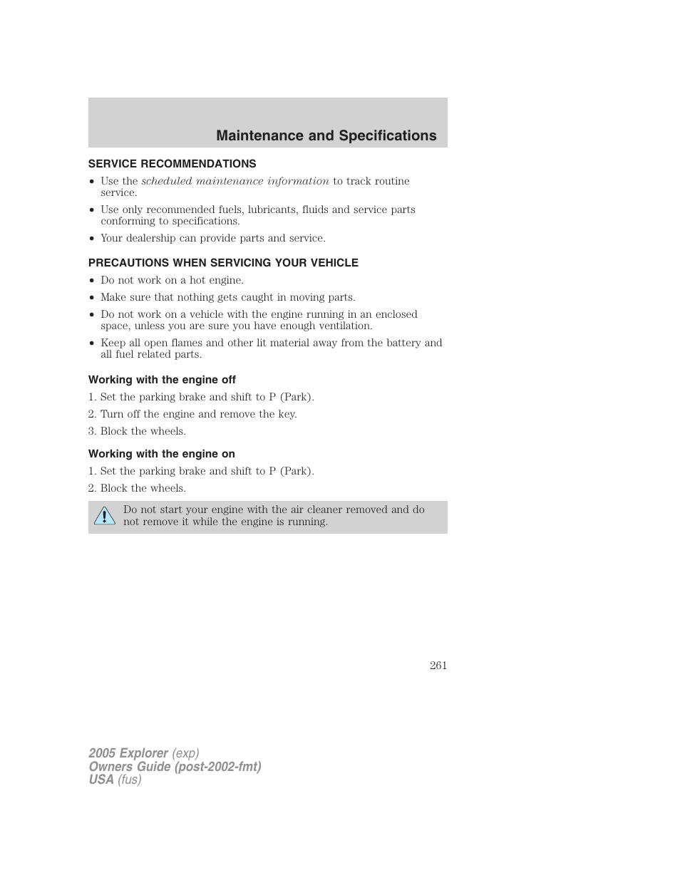 Maintenance and specifications, Service recommendations, Precautions when servicing your vehicle | Working with the engine off, Working with the engine on | FORD 2005 Explorer v.3 User Manual | Page 261 / 312