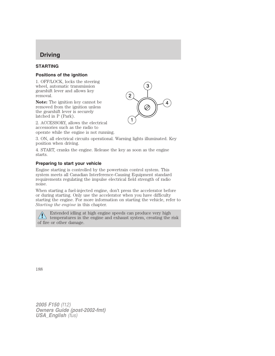 Driving, Starting, Positions of the ignition | Preparing to start your vehicle | FORD 2005 F-150 v.3 User Manual | Page 188 / 312