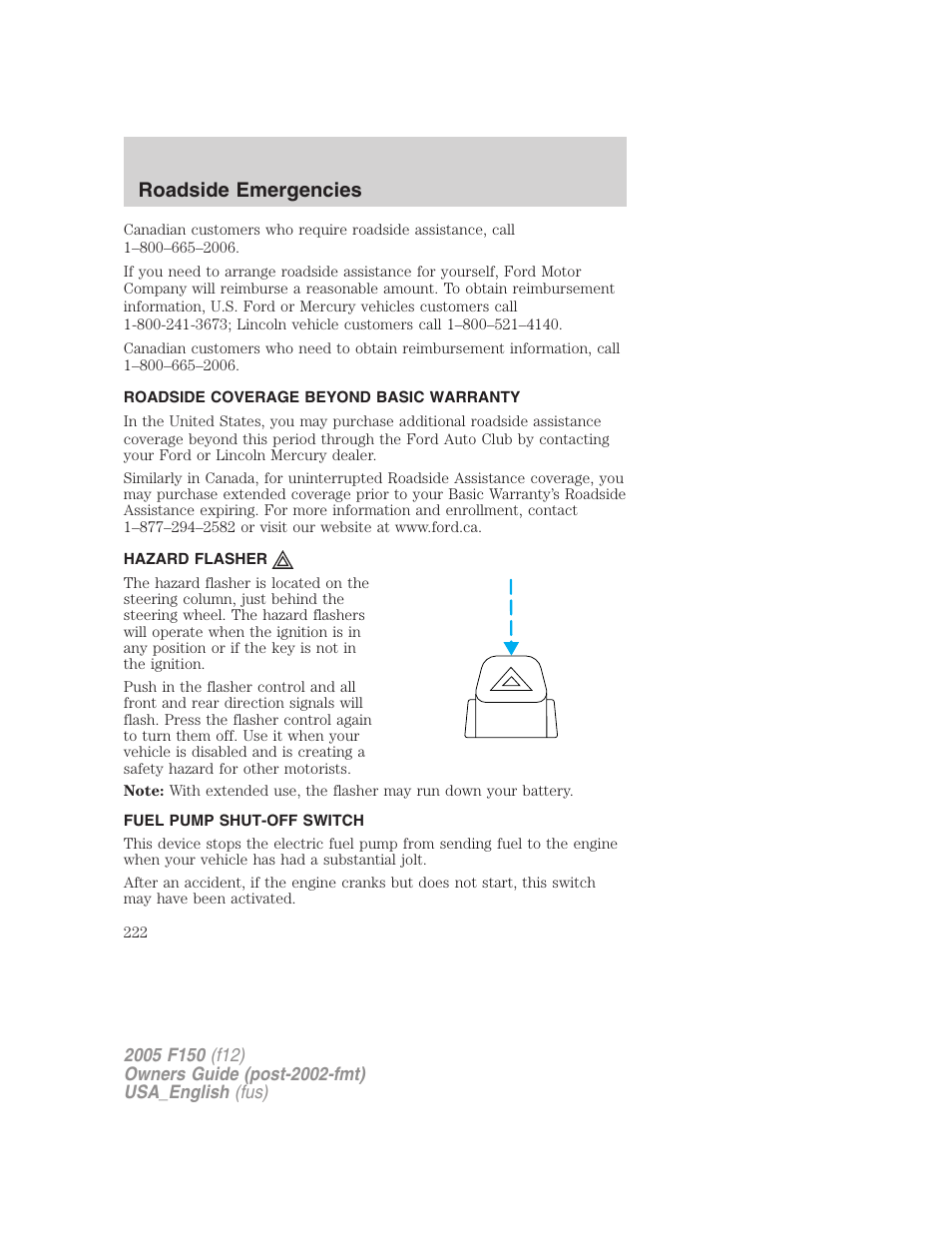 Roadside coverage beyond basic warranty, Hazard flasher, Fuel pump shut-off switch | Hazard flasher switch, Roadside emergencies | FORD 2005 F-150 v.3 User Manual | Page 222 / 312