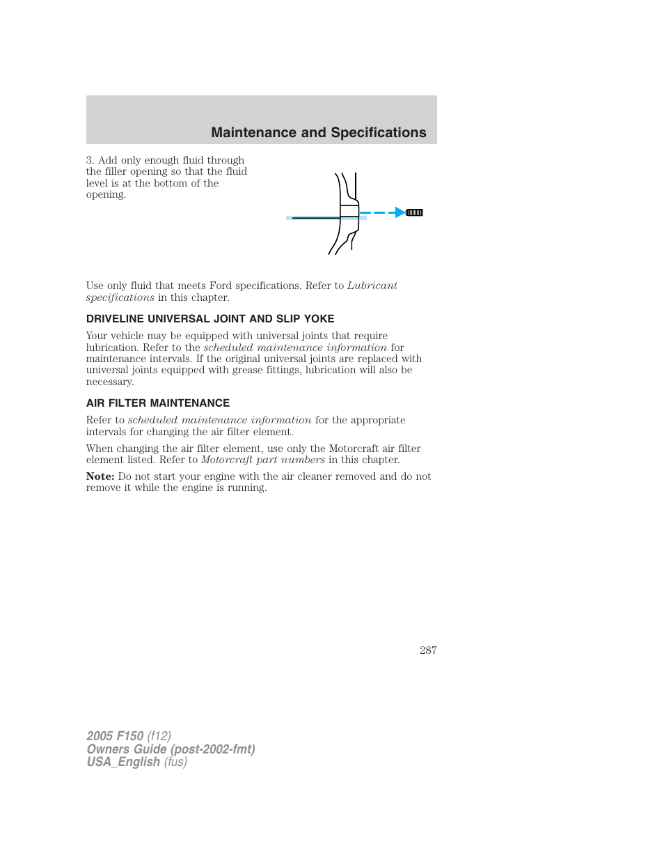 Driveline universal joint and slip yoke, Air filter maintenance, Maintenance and specifications | FORD 2005 F-150 v.3 User Manual | Page 287 / 312