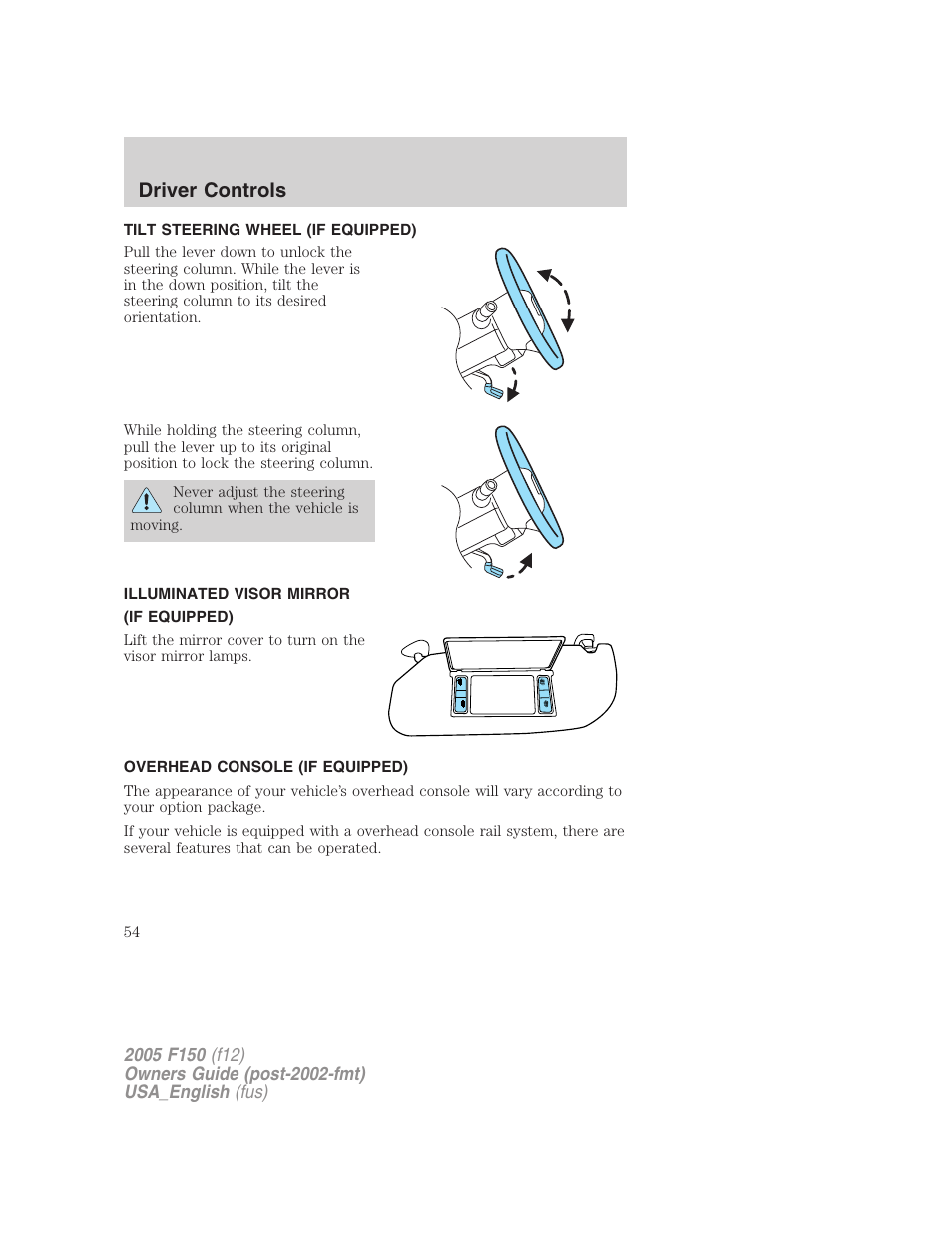 Tilt steering wheel (if equipped), Illuminated visor mirror (if equipped), Overhead console (if equipped) | Steering wheel adjustment, Driver controls | FORD 2005 F-150 v.3 User Manual | Page 54 / 312