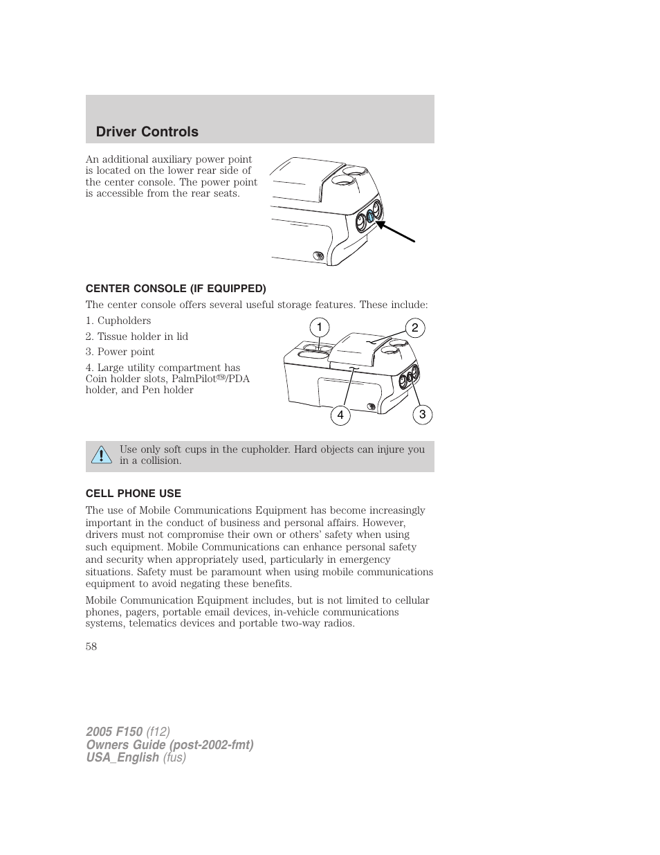 Center console (if equipped), Cell phone use, Driver controls | FORD 2005 F-150 v.3 User Manual | Page 58 / 312