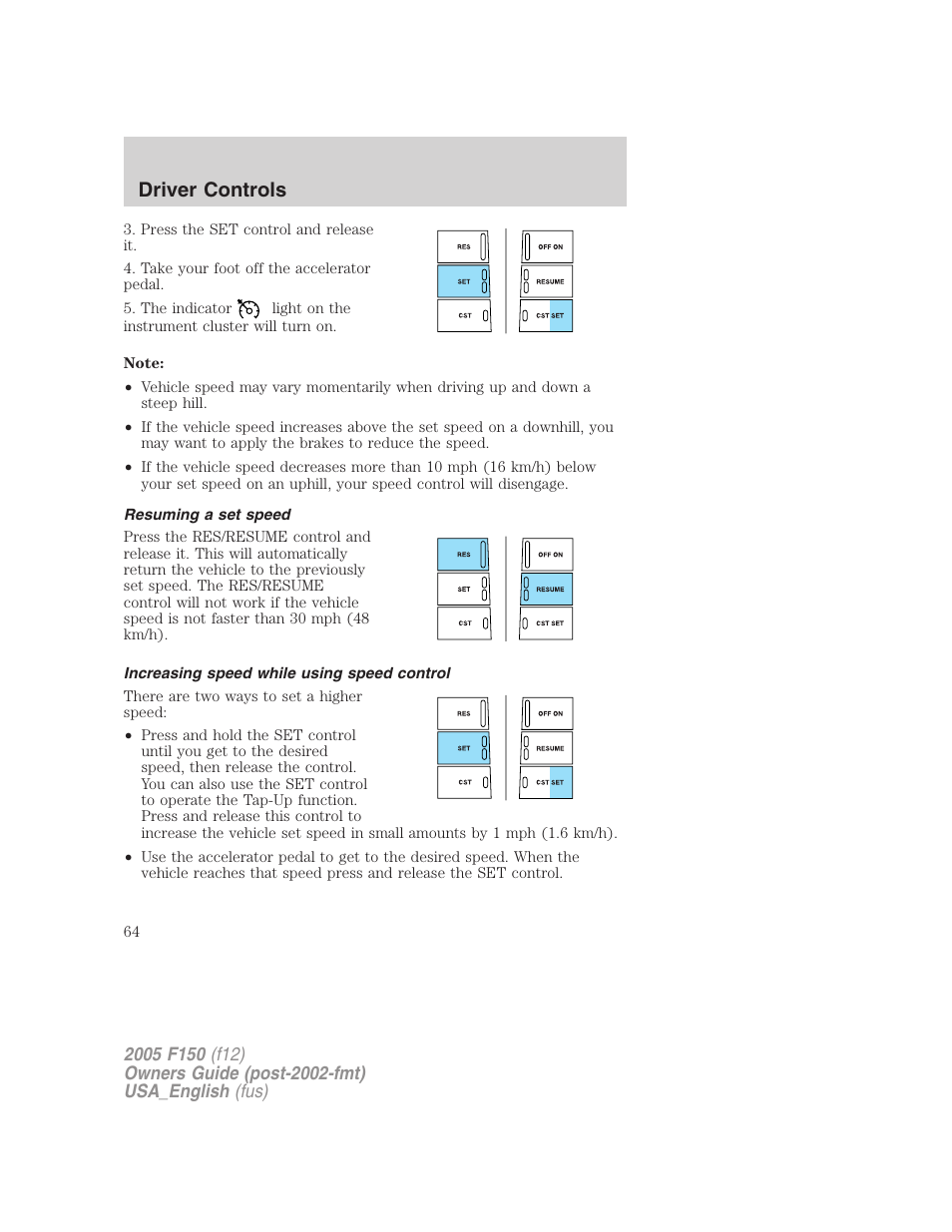 Resuming a set speed, Increasing speed while using speed control, Driver controls | FORD 2005 F-150 v.3 User Manual | Page 64 / 312