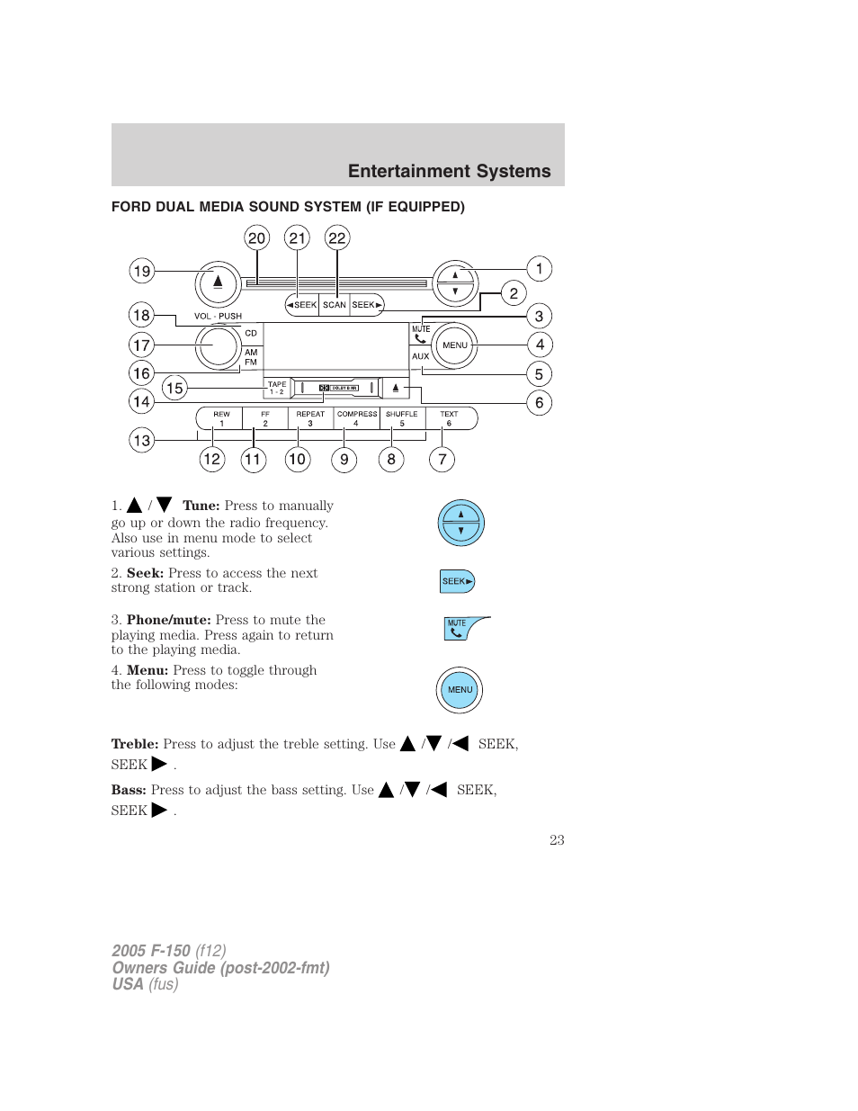 Ford dual media sound system (if equipped), Am/fm stereo cassette with cd, Entertainment systems | FORD 2005 F-150 v.4 User Manual | Page 23 / 312