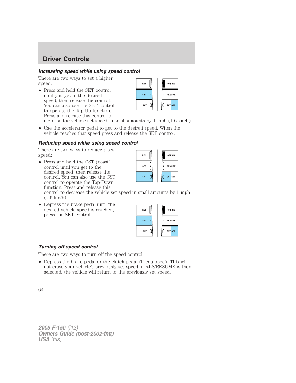 Increasing speed while using speed control, Reducing speed while using speed control, Turning off speed control | Driver controls | FORD 2005 F-150 v.4 User Manual | Page 64 / 312