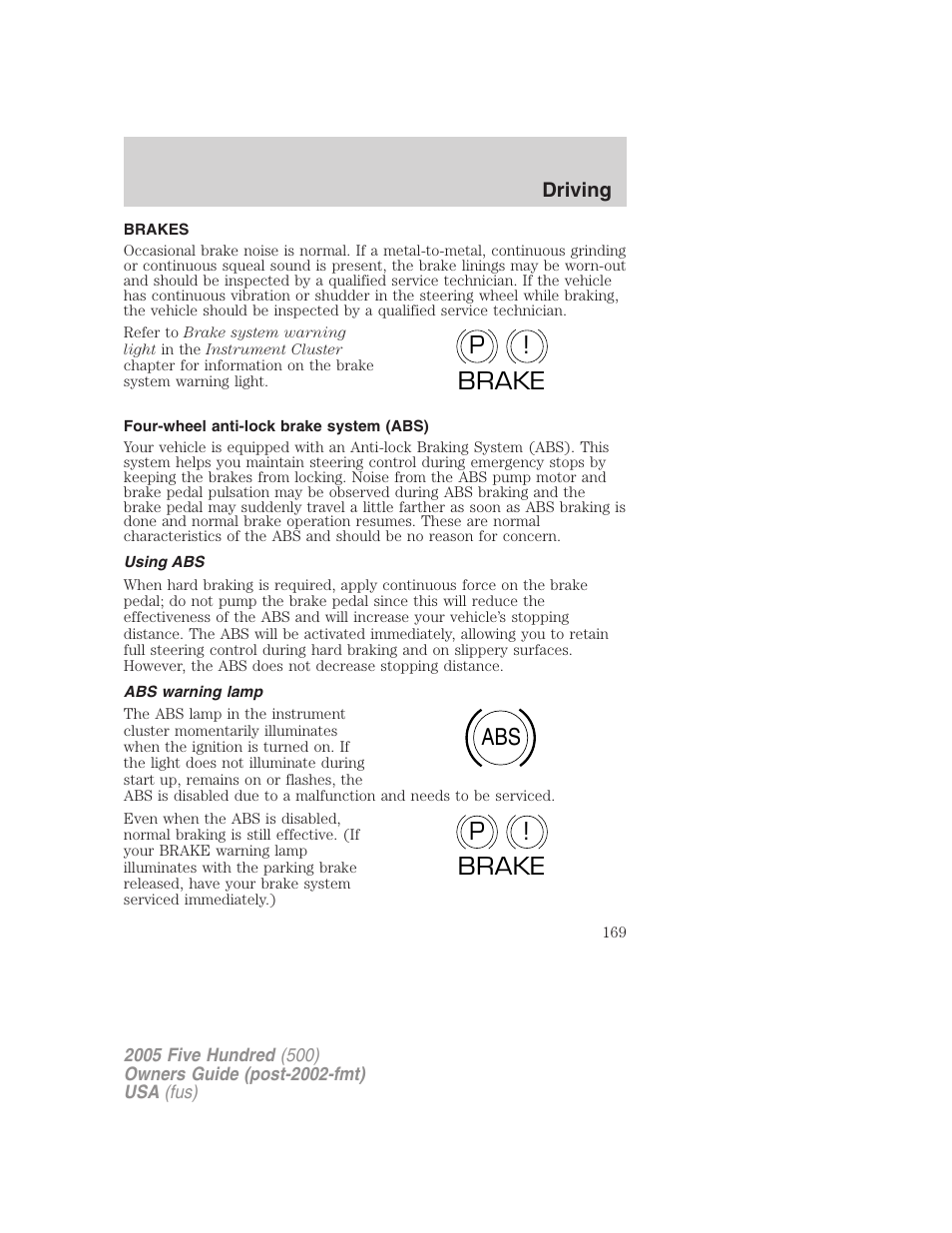 Brakes, Four-wheel anti-lock brake system (abs), Using abs | Abs warning lamp, P! brake abs p ! brake | FORD 2005 Five Hundred v.3 User Manual | Page 169 / 264