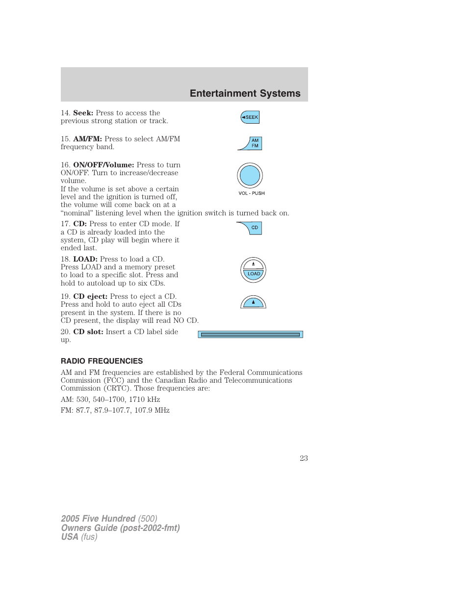 Radio frequencies, Entertainment systems | FORD 2005 Five Hundred v.3 User Manual | Page 23 / 264