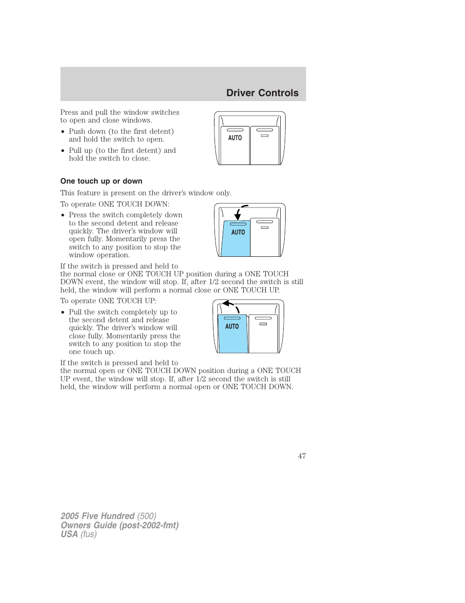 One touch up or down, Driver controls | FORD 2005 Five Hundred v.3 User Manual | Page 47 / 264