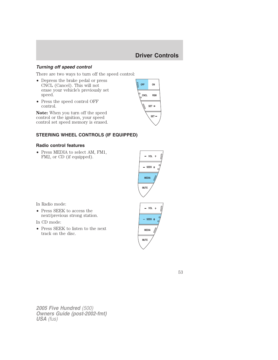 Turning off speed control, Steering wheel controls (if equipped), Radio control features | Driver controls | FORD 2005 Five Hundred v.3 User Manual | Page 53 / 264