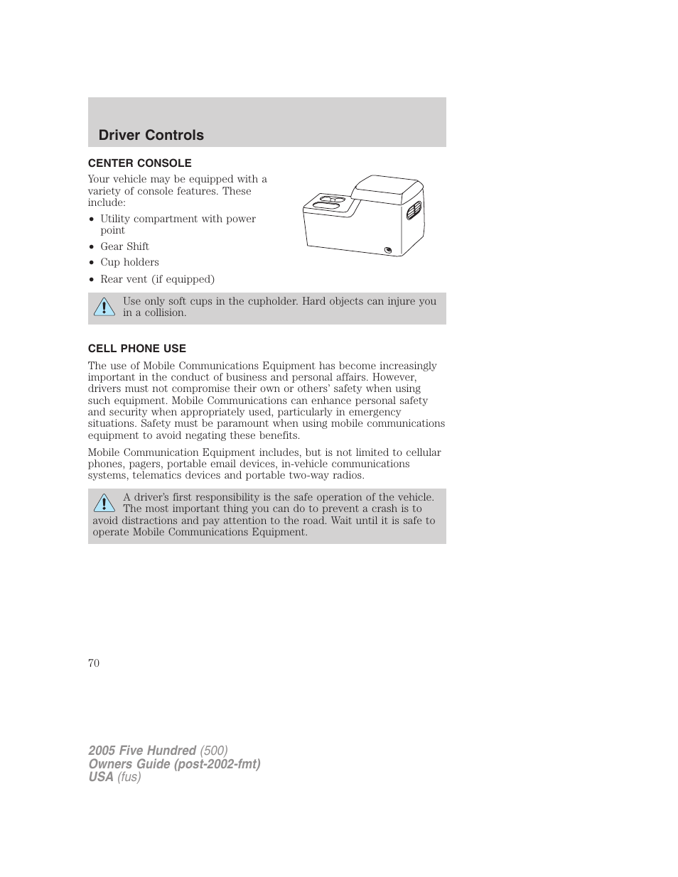 Center console, Cell phone use, Driver controls | FORD 2005 Five Hundred v.3 User Manual | Page 70 / 264