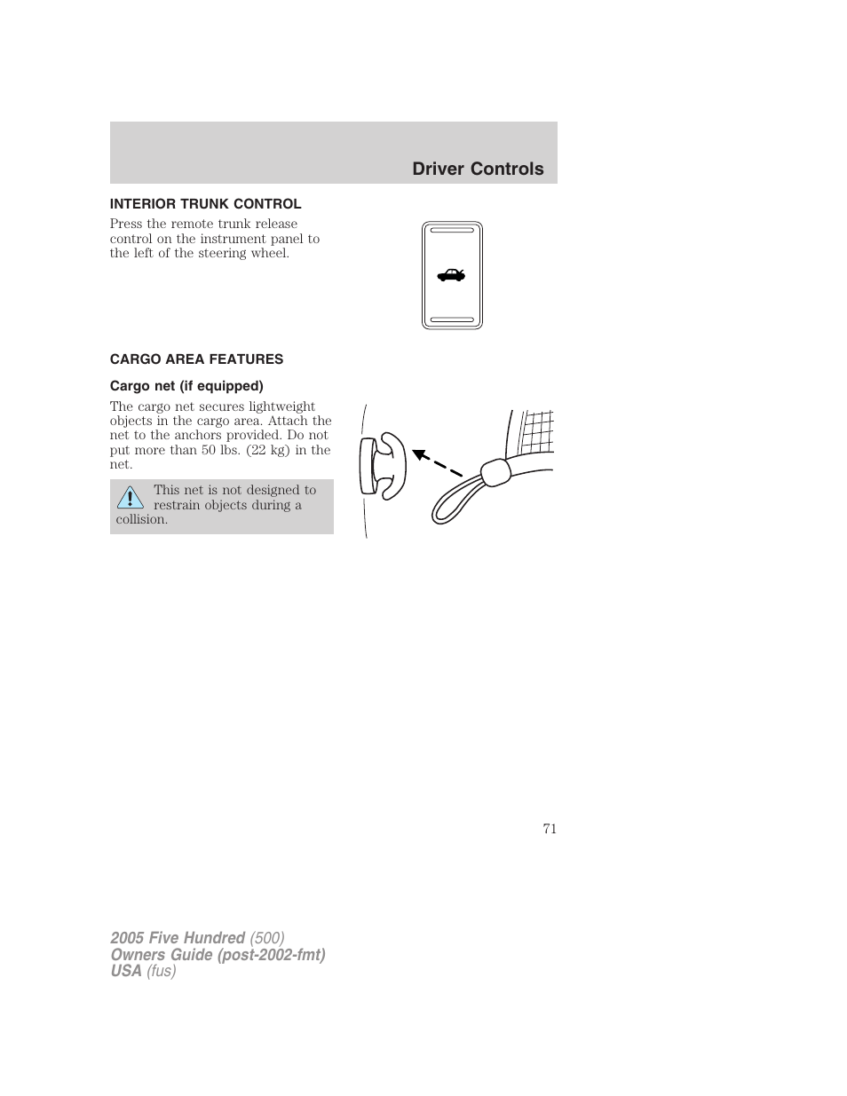 Interior trunk control, Cargo area features, Cargo net (if equipped) | Driver controls | FORD 2005 Five Hundred v.3 User Manual | Page 71 / 264