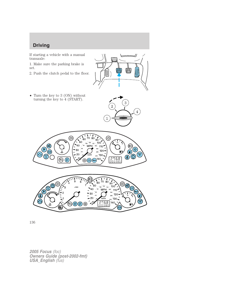 Driving | FORD 2005 Focus v.3 User Manual | Page 136 / 224