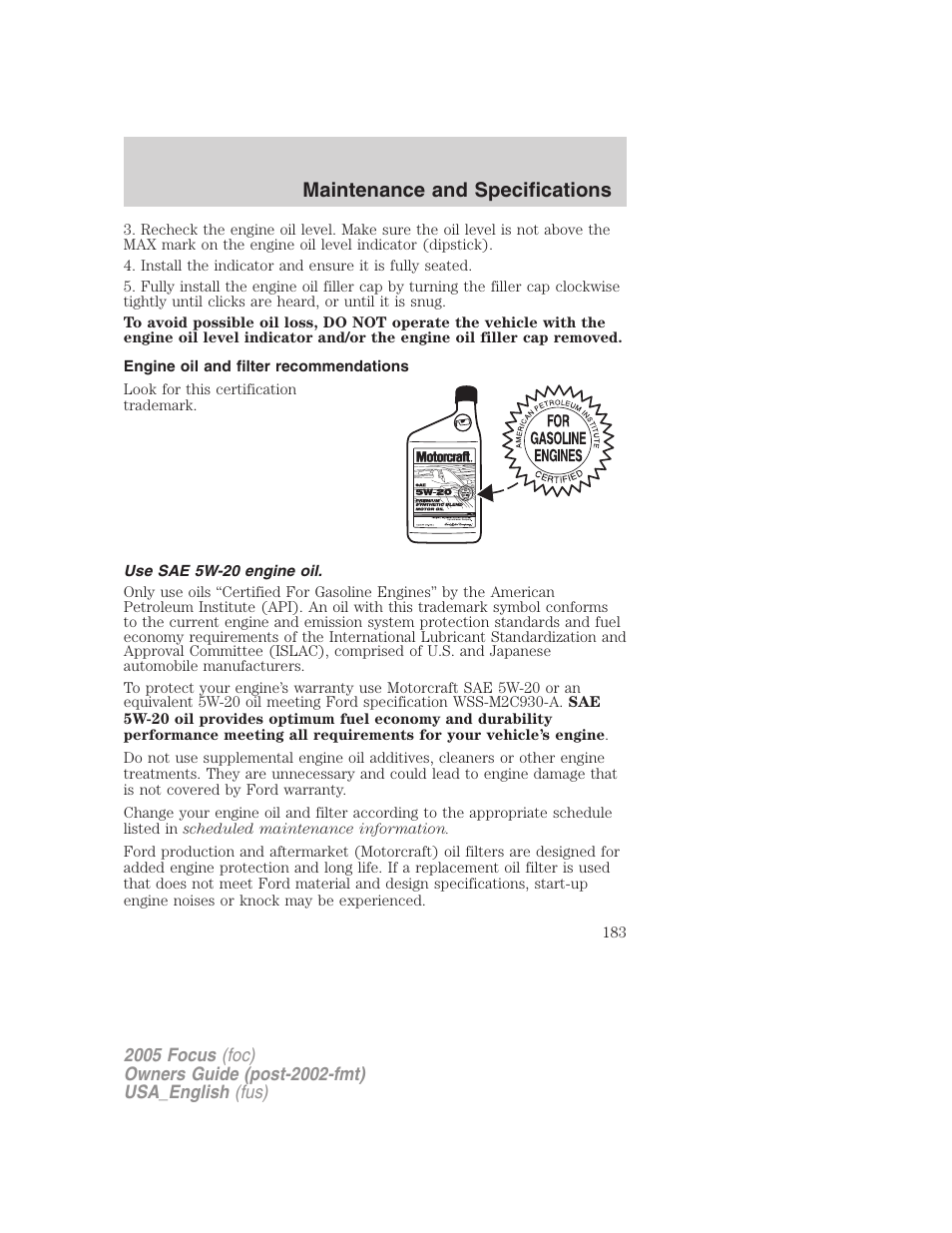 Engine oil and filter recommendations, Use sae 5w-20 engine oil, Maintenance and specifications | FORD 2005 Focus v.3 User Manual | Page 183 / 224
