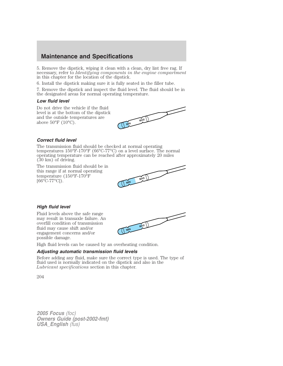 Low fluid level, Correct fluid level, High fluid level | Adjusting automatic transmission fluid levels, Maintenance and specifications | FORD 2005 Focus v.3 User Manual | Page 204 / 224