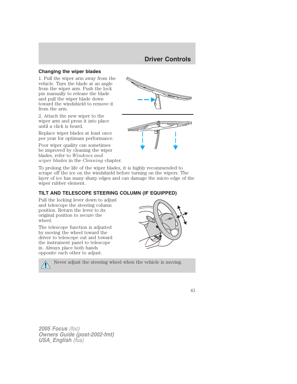 Changing the wiper blades, Tilt and telescope steering column (if equipped), Steering wheel adjustment | Driver controls | FORD 2005 Focus v.3 User Manual | Page 41 / 224