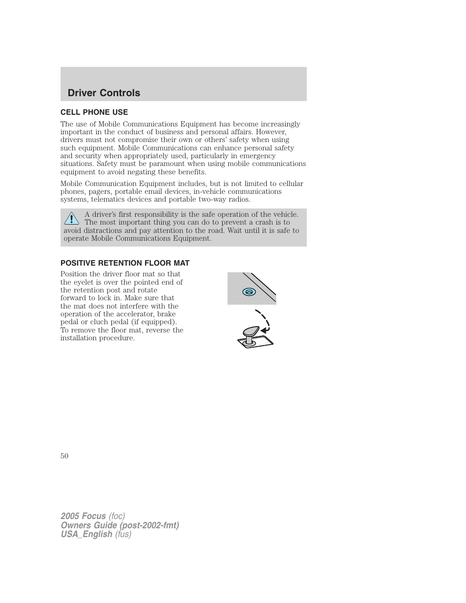 Cell phone use, Positive retention floor mat, Driver controls | FORD 2005 Focus v.3 User Manual | Page 50 / 224