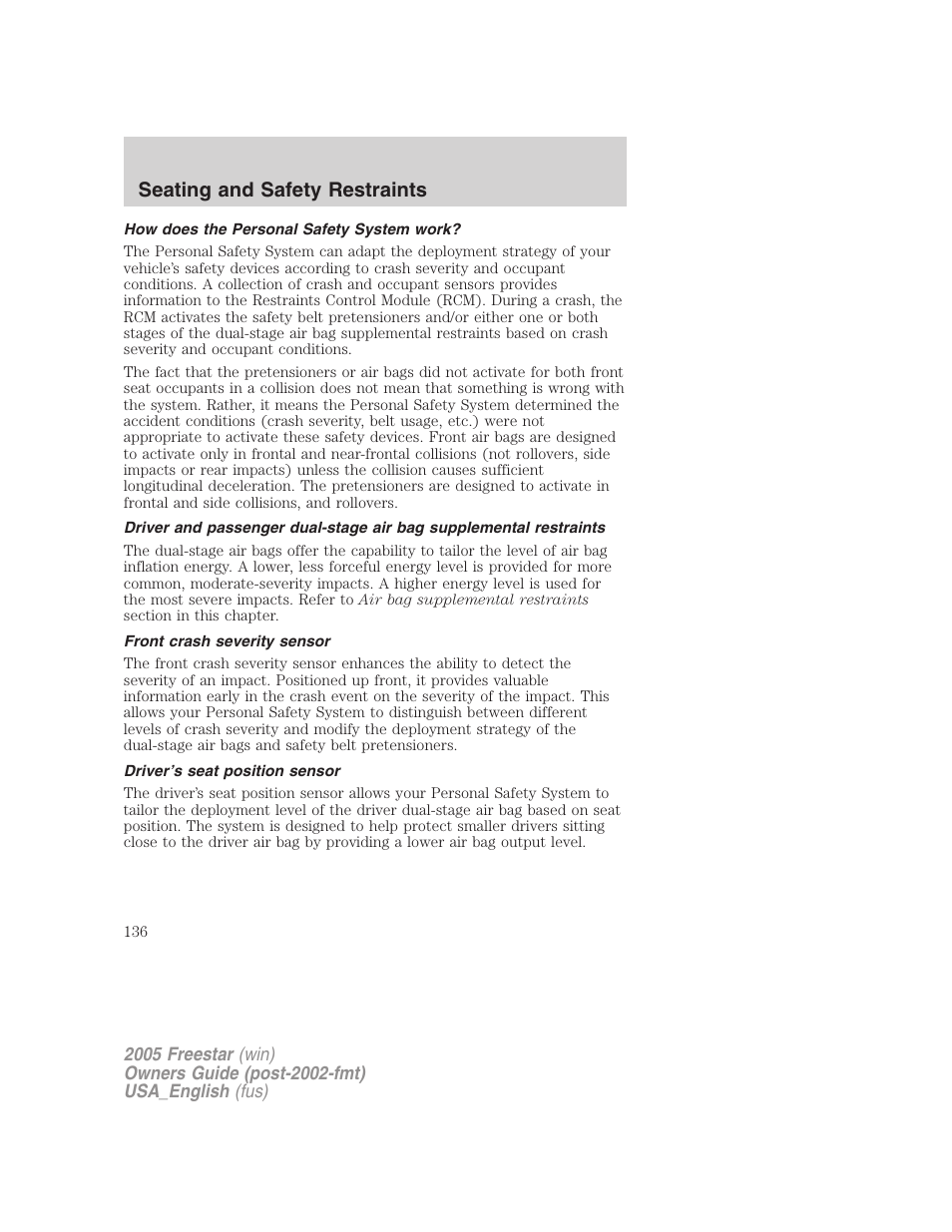 How does the personal safety system work, Front crash severity sensor, Driver’s seat position sensor | Seating and safety restraints | FORD 2005 Freestar v.2 User Manual | Page 136 / 312