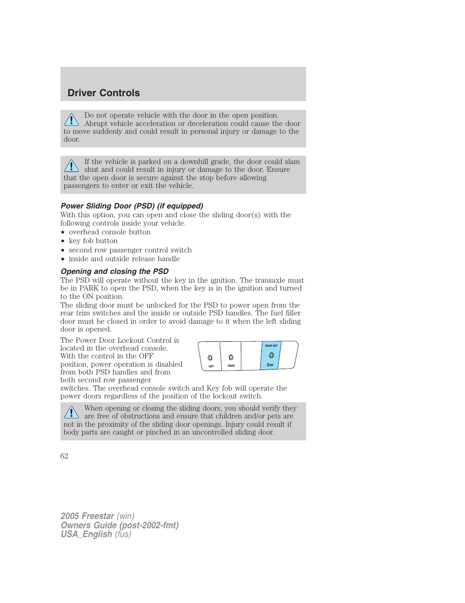 Power sliding door (psd) (if equipped), Opening and closing the psd, Driver controls | FORD 2005 Freestar v.2 User Manual | Page 62 / 312
