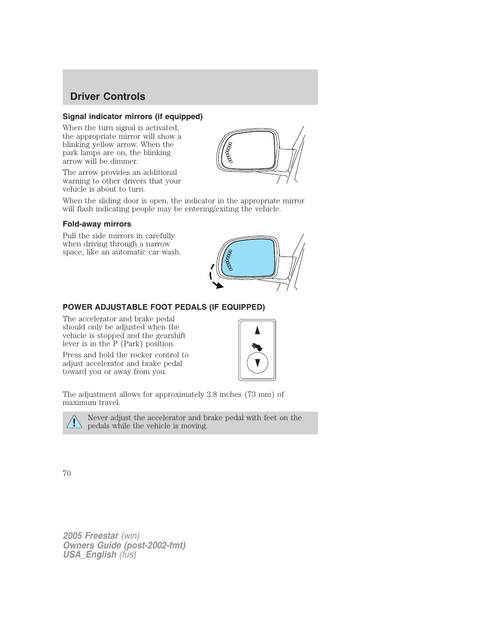 Signal indicator mirrors (if equipped), Fold-away mirrors, Power adjustable foot pedals (if equipped) | Driver controls | FORD 2005 Freestar v.2 User Manual | Page 70 / 312