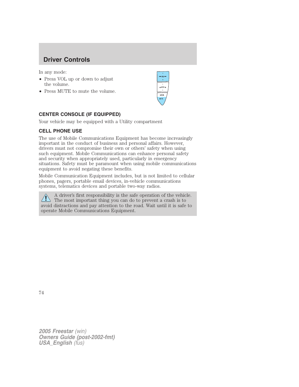 Center console (if equipped), Cell phone use, Driver controls | FORD 2005 Freestar v.2 User Manual | Page 74 / 312