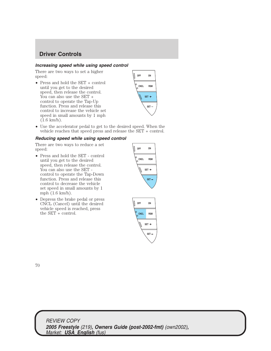 Driver controls | FORD 2005 Freestyle v.1 User Manual | Page 70 / 288