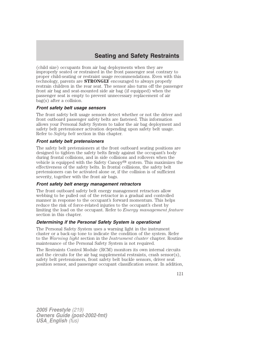 Front safety belt usage sensors, Front safety belt pretensioners, Front safety belt energy management retractors | Seating and safety restraints | FORD 2005 Freestyle v.2 User Manual | Page 121 / 288