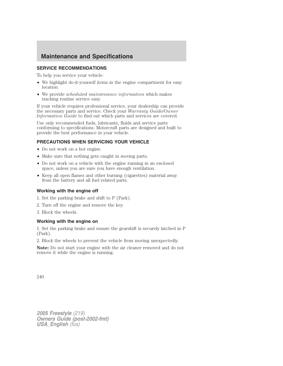 Maintenance and specifications, Service recommendations, Precautions when servicing your vehicle | Working with the engine off, Working with the engine on | FORD 2005 Freestyle v.2 User Manual | Page 240 / 288