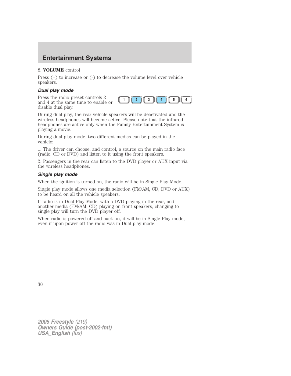 Dual play mode, Single play mode, Entertainment systems | FORD 2005 Freestyle v.2 User Manual | Page 30 / 288