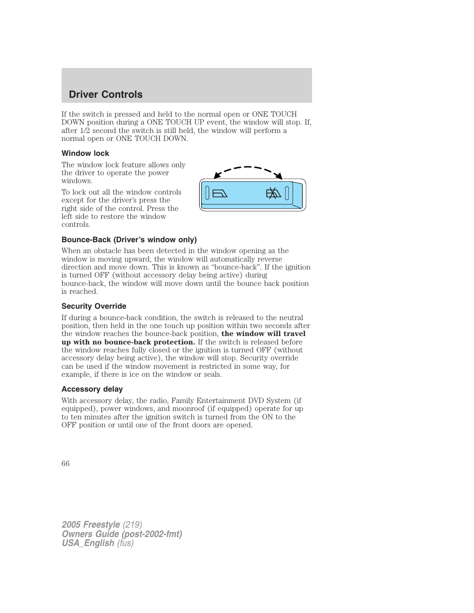 Window lock, Bounce-back (driver’s window only), Security override | Accessory delay, Driver controls | FORD 2005 Freestyle v.2 User Manual | Page 66 / 288