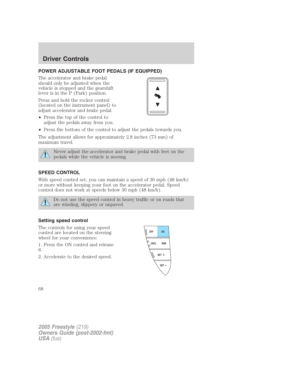 Power adjustable foot pedals (if equipped), Speed control, Setting speed control | Driver controls | FORD 2005 Freestyle v.3 User Manual | Page 68 / 288