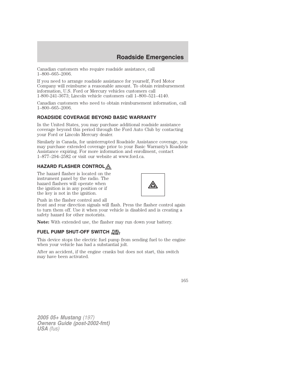 Roadside coverage beyond basic warranty, Hazard flasher control, Fuel pump shut-off switch | Hazard flasher switch, Roadside emergencies | FORD 2005 Mustang v.2 User Manual | Page 165 / 248