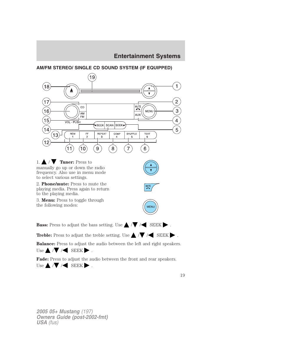 Entertainment systems, Am/fm stereo/ single cd sound system (if equipped), Am/fm stereo with cd | FORD 2005 Mustang v.2 User Manual | Page 19 / 248