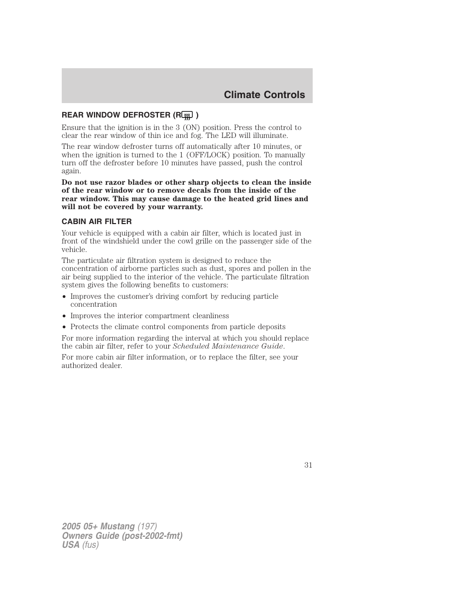 Rear window defroster (r ), Cabin air filter, Rear window defroster | Climate controls | FORD 2005 Mustang v.2 User Manual | Page 31 / 248