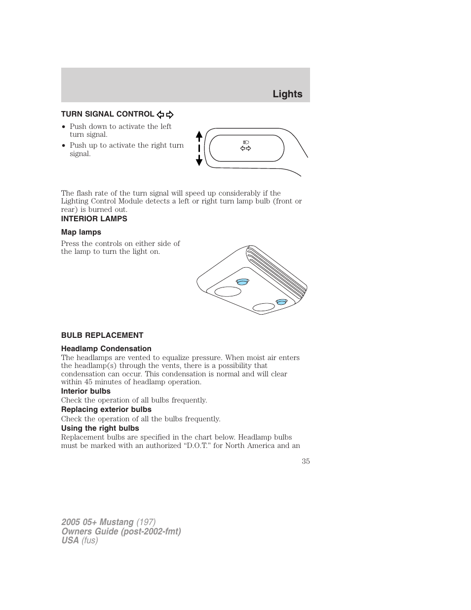 Turn signal control, Interior lamps, Map lamps | Bulb replacement, Headlamp condensation, Interior bulbs, Replacing exterior bulbs, Using the right bulbs, Lights | FORD 2005 Mustang v.2 User Manual | Page 35 / 248