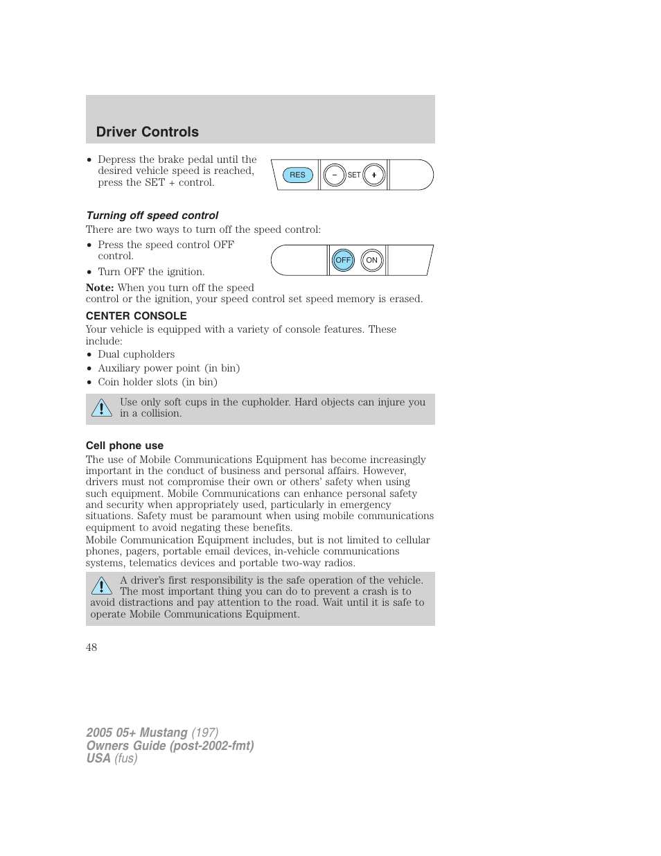 Turning off speed control, Center console, Cell phone use | Driver controls | FORD 2005 Mustang v.2 User Manual | Page 48 / 248