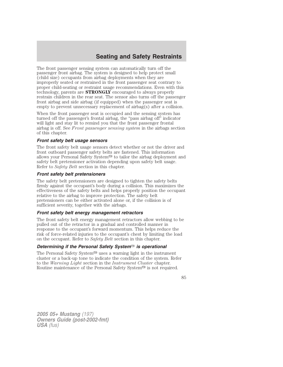 Front safety belt usage sensors, Front safety belt pretensioners, Front safety belt energy management retractors | Seating and safety restraints | FORD 2005 Mustang v.2 User Manual | Page 85 / 248