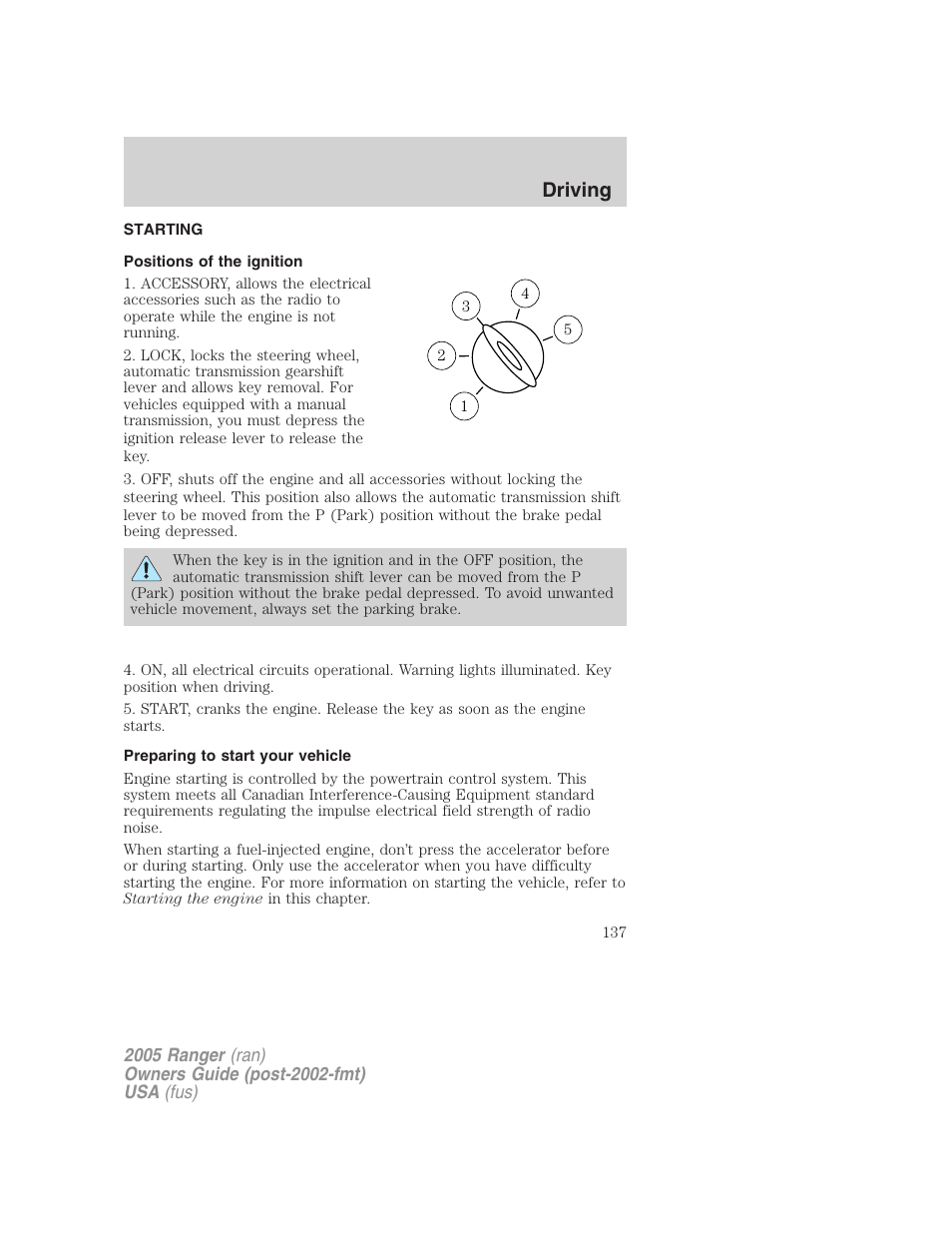 Driving, Starting, Positions of the ignition | Preparing to start your vehicle | FORD 2005 Ranger v.2 User Manual | Page 137 / 256