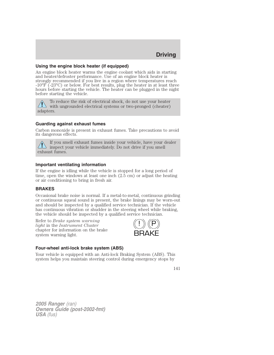 Using the engine block heater (if equipped), Guarding against exhaust fumes, Important ventilating information | Brakes, Four-wheel anti-lock brake system (abs), P! brake, Driving | FORD 2005 Ranger v.2 User Manual | Page 141 / 256