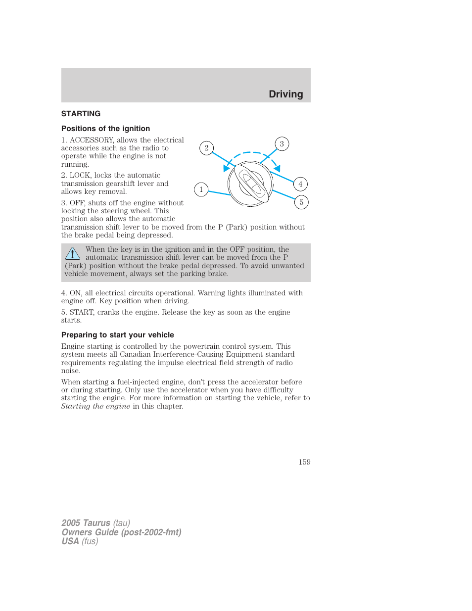 Driving, Starting, Positions of the ignition | Preparing to start your vehicle | FORD 2005 Taurus v.3 User Manual | Page 159 / 256
