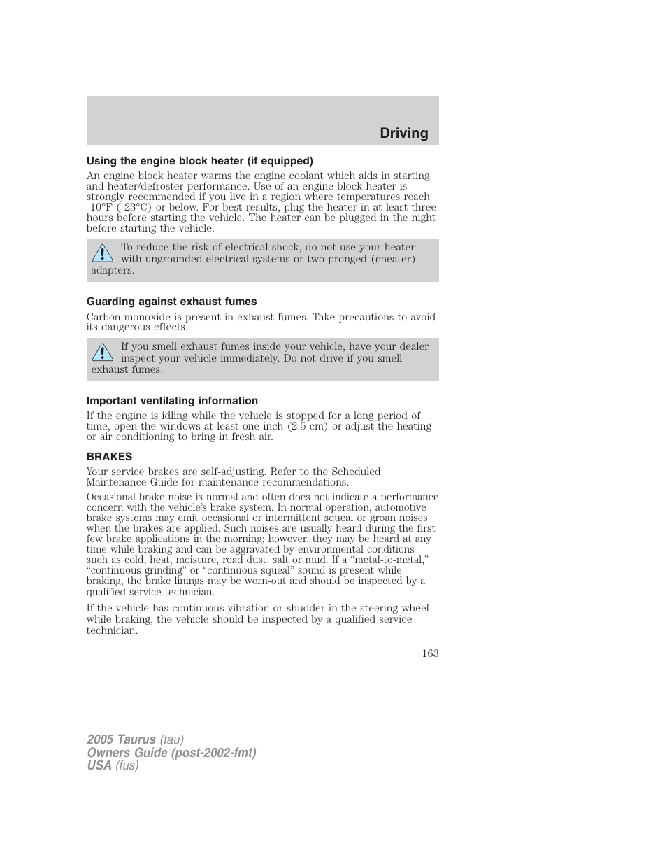 Using the engine block heater (if equipped), Guarding against exhaust fumes, Important ventilating information | Brakes, Driving | FORD 2005 Taurus v.3 User Manual | Page 163 / 256