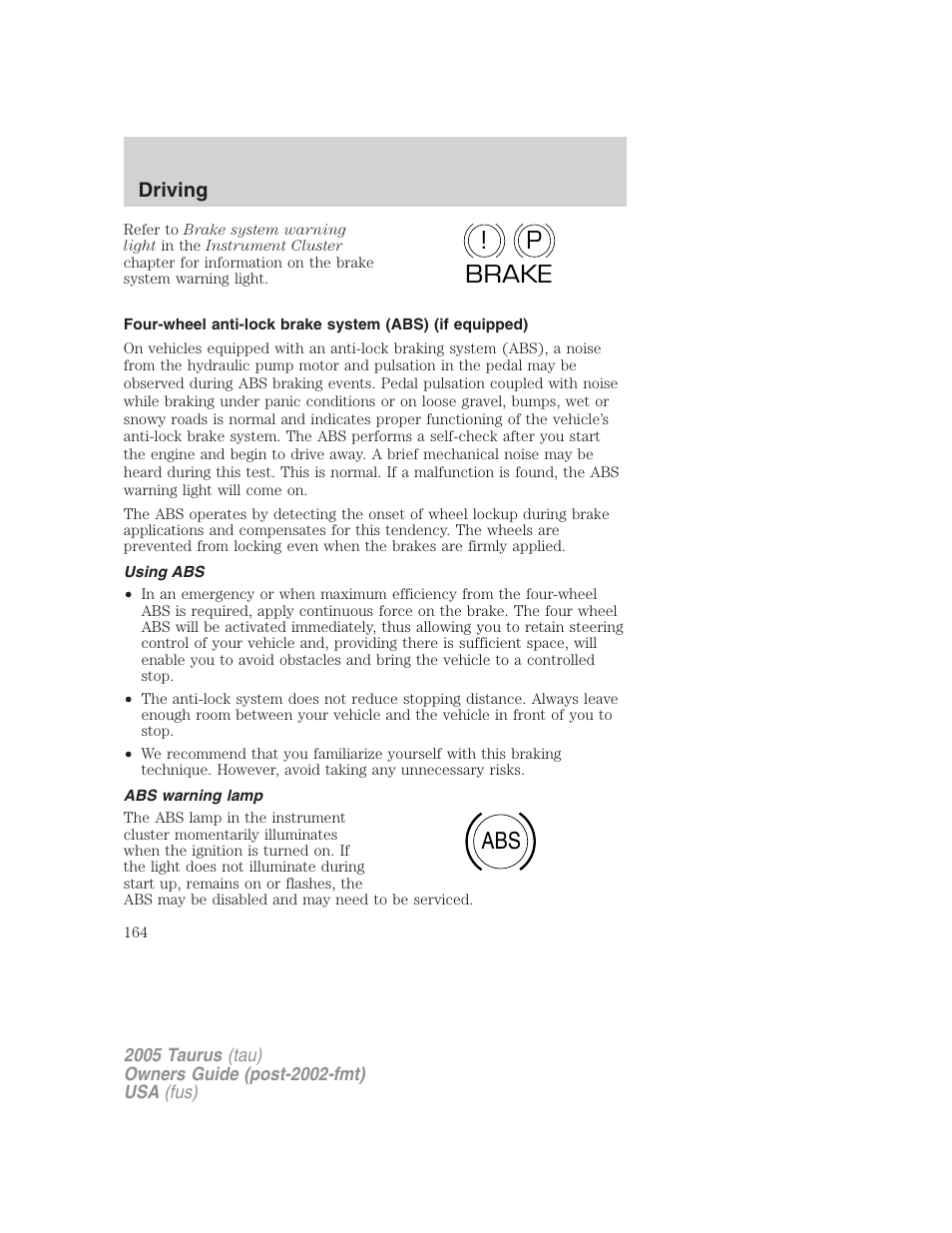 Using abs, Abs warning lamp, P! brake abs | FORD 2005 Taurus v.3 User Manual | Page 164 / 256
