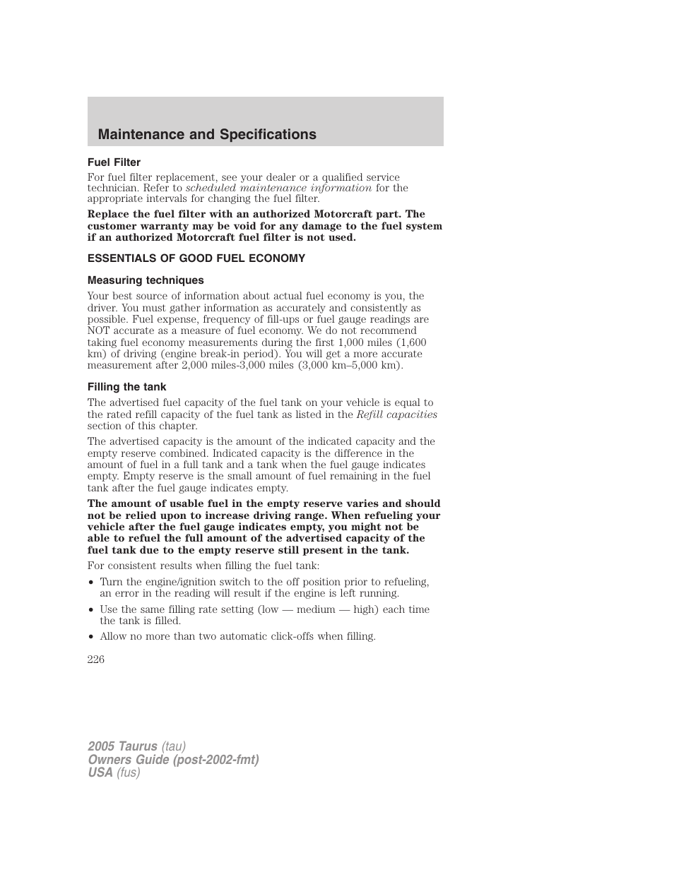 Fuel filter, Essentials of good fuel economy, Measuring techniques | Filling the tank, Maintenance and specifications | FORD 2005 Taurus v.3 User Manual | Page 226 / 256