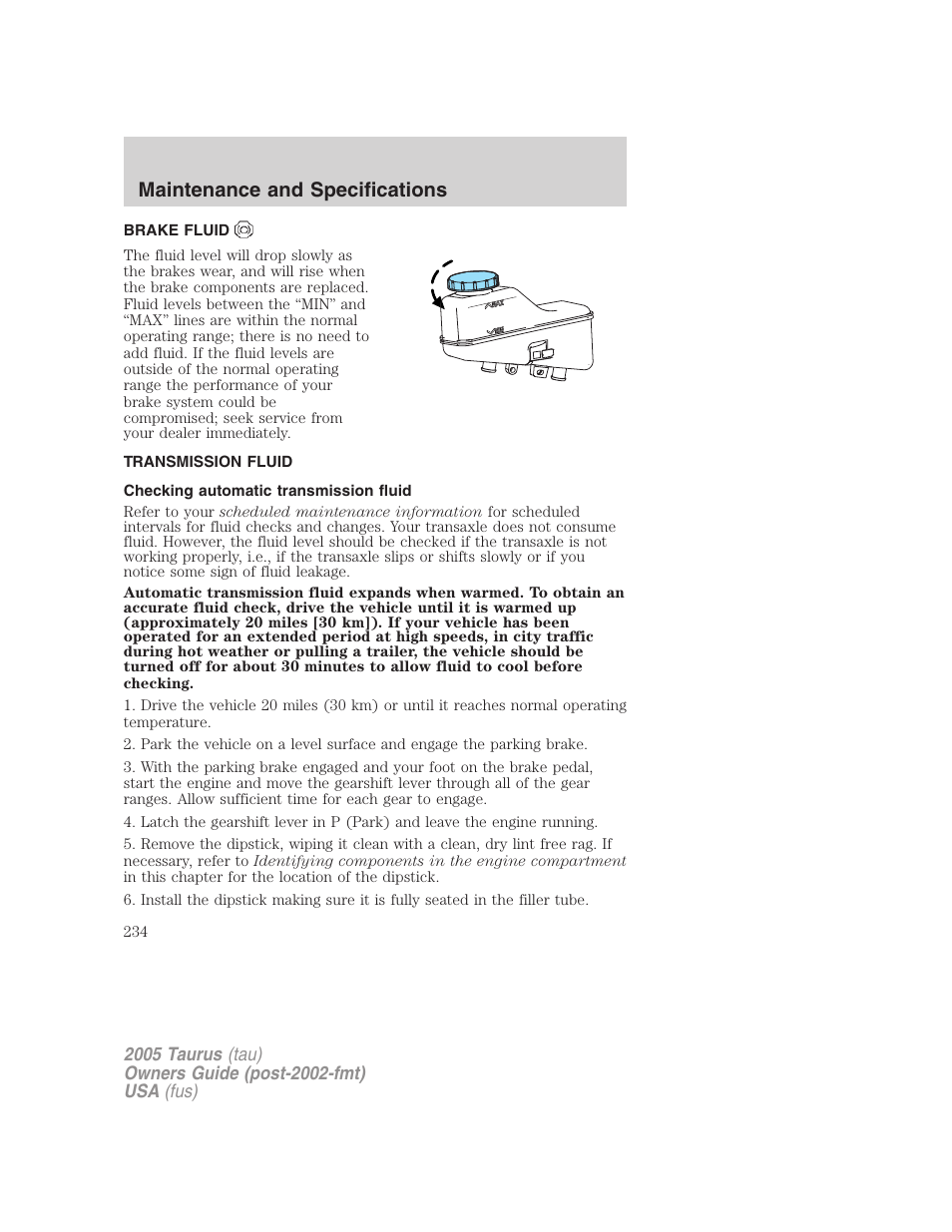 Brake fluid, Transmission fluid, Checking automatic transmission fluid | Maintenance and specifications | FORD 2005 Taurus v.3 User Manual | Page 234 / 256
